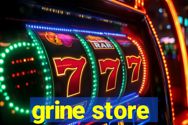 grine store