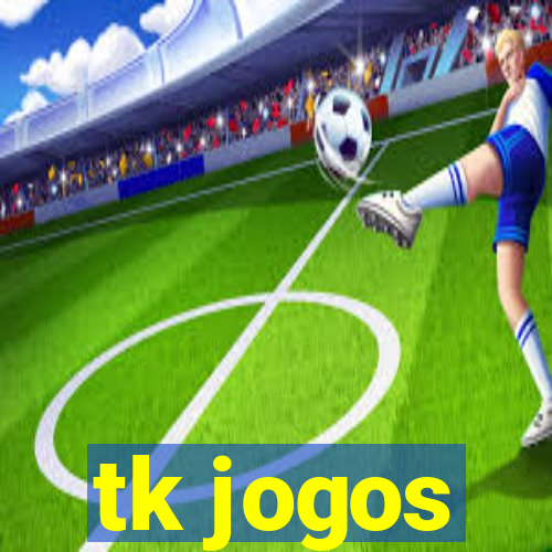 tk jogos