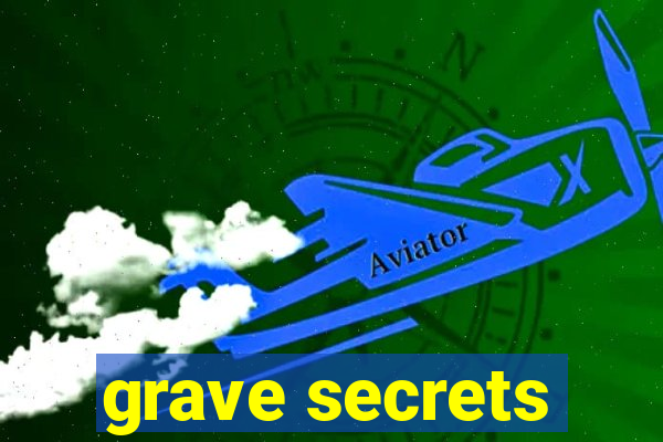 grave secrets