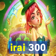 irai 300