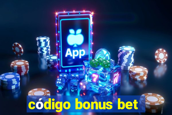 código bonus bet