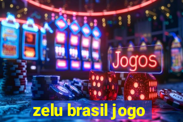 zelu brasil jogo