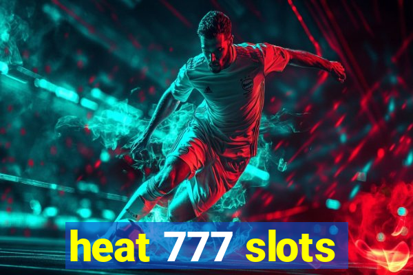 heat 777 slots