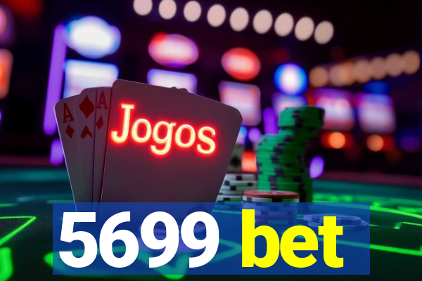 5699 bet