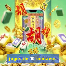 jogos de 10 centavos