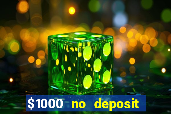 $1000 no deposit bonus casino usa