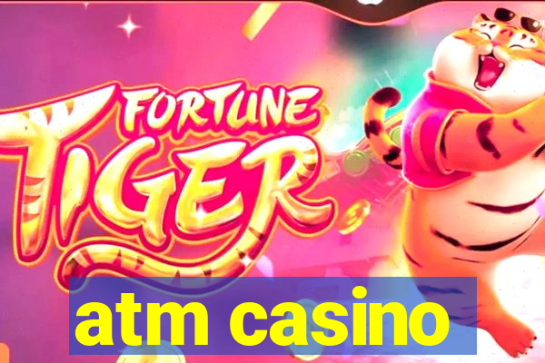 atm casino