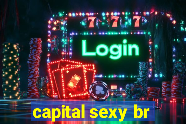 capital sexy br