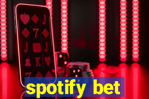 spotify bet