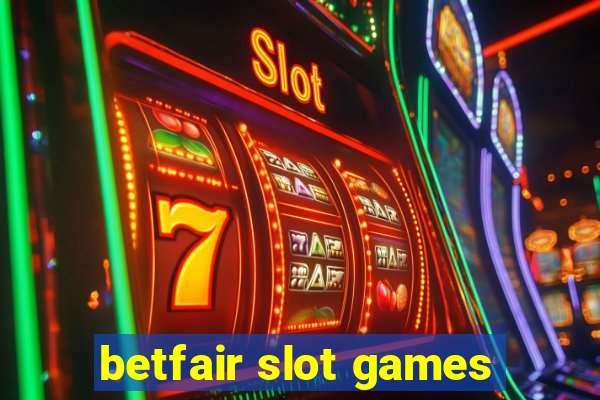 betfair slot games