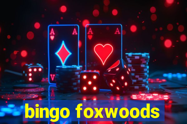 bingo foxwoods