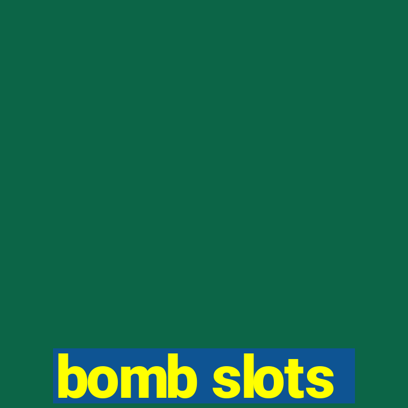 bomb slots