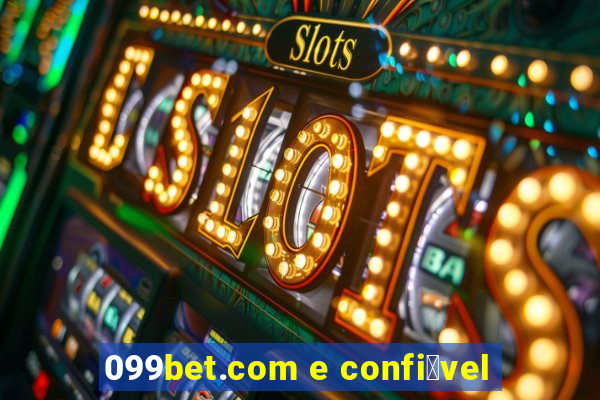 099bet.com e confi谩vel