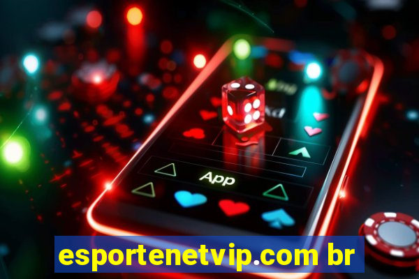 esportenetvip.com br