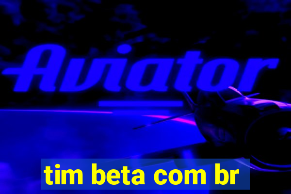 tim beta com br