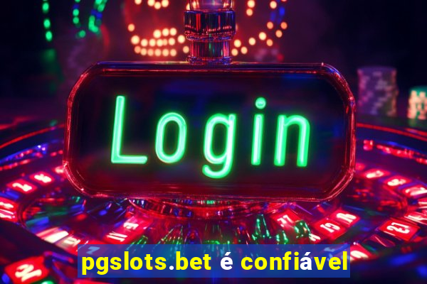 pgslots.bet é confiável