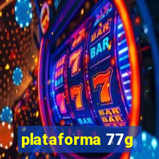 plataforma 77g