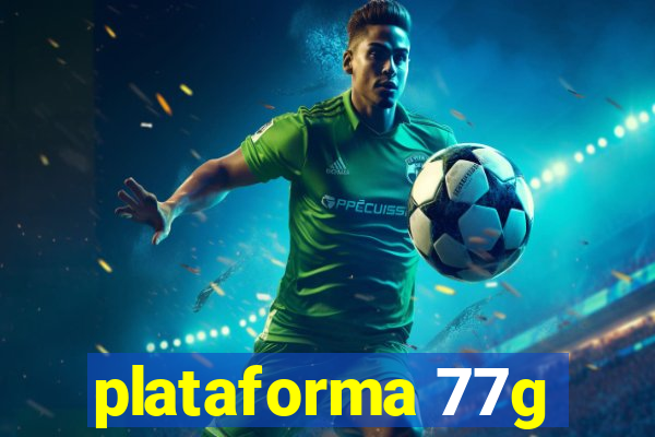 plataforma 77g