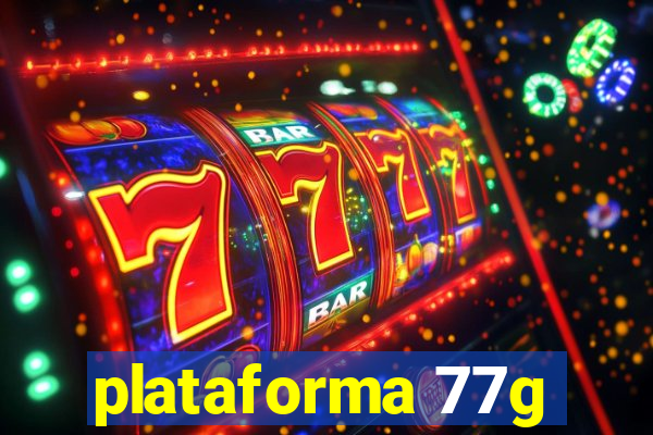 plataforma 77g