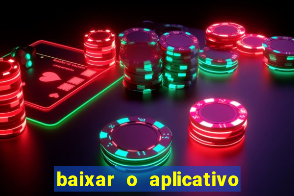 baixar o aplicativo bet app