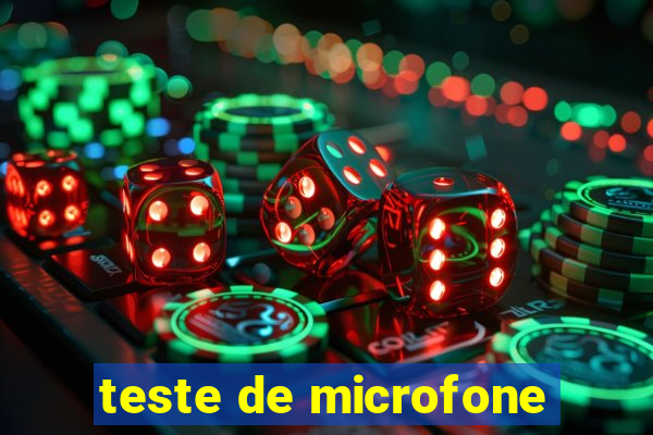 teste de microfone