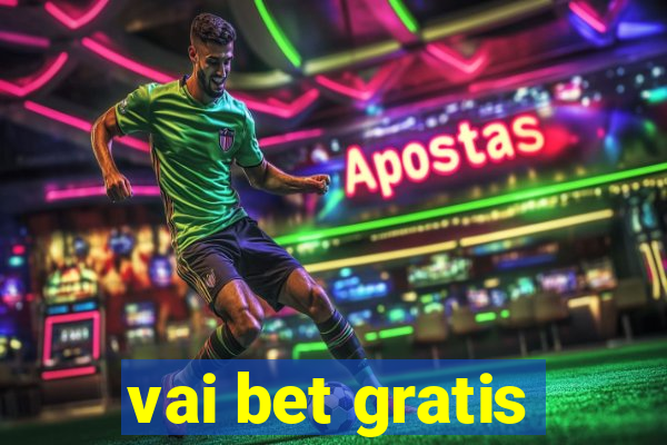 vai bet gratis