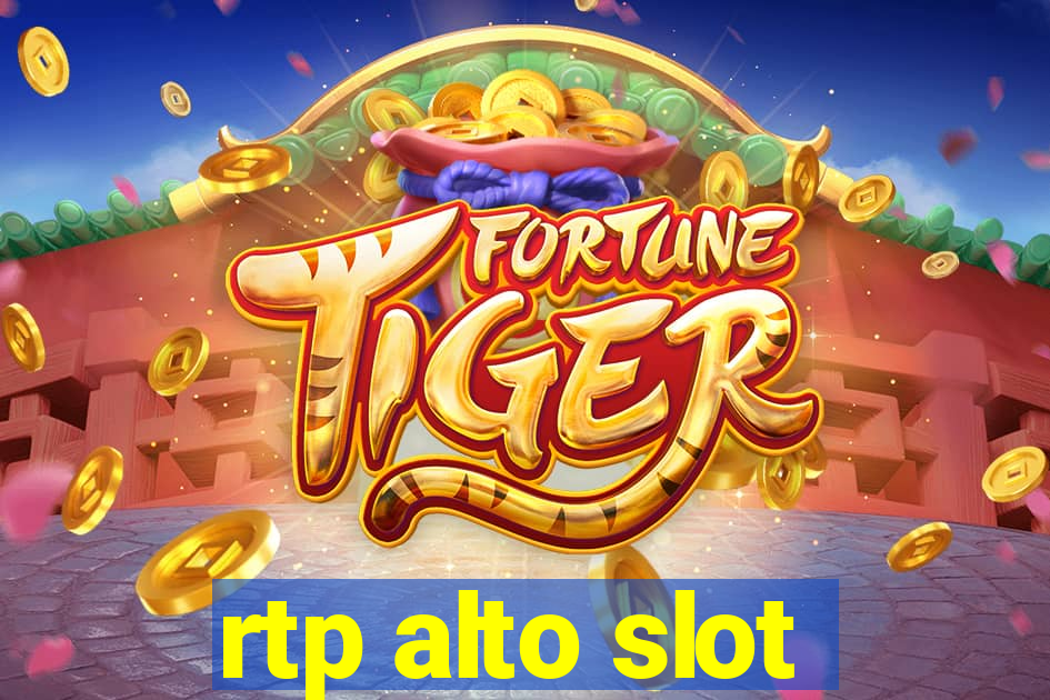 rtp alto slot