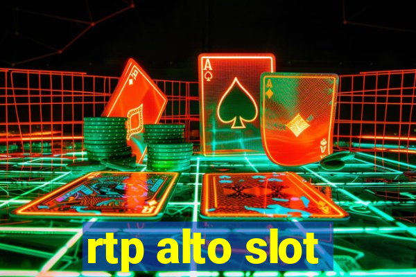 rtp alto slot