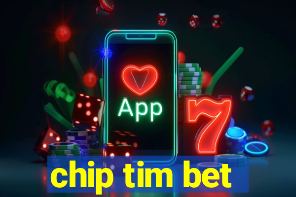 chip tim bet