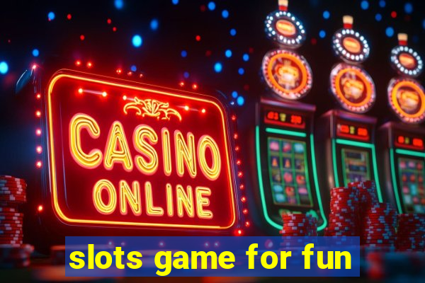 slots game for fun