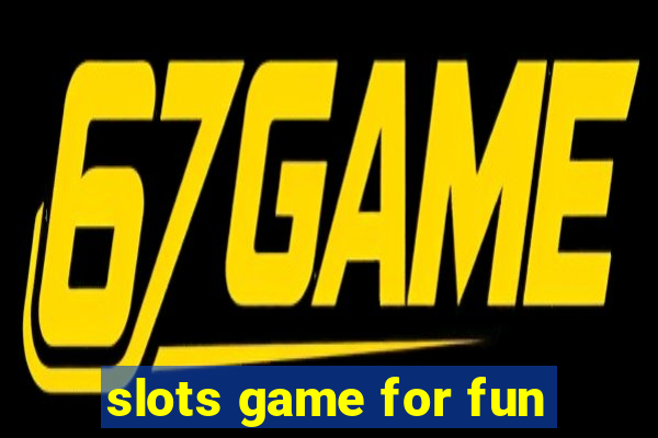 slots game for fun