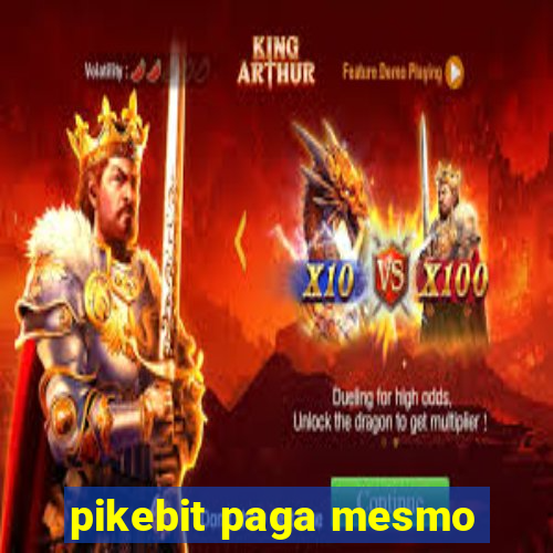 pikebit paga mesmo