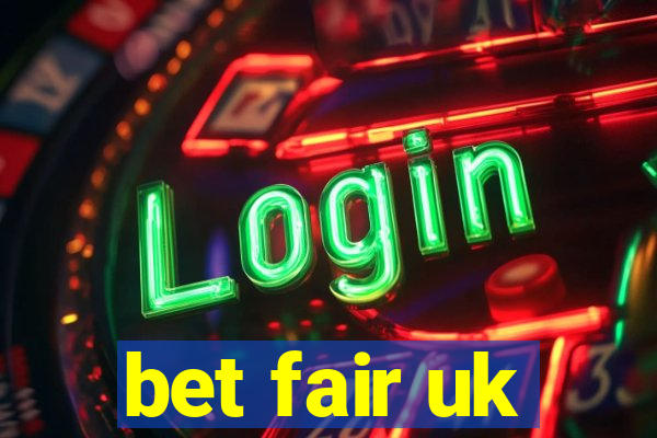 bet fair uk