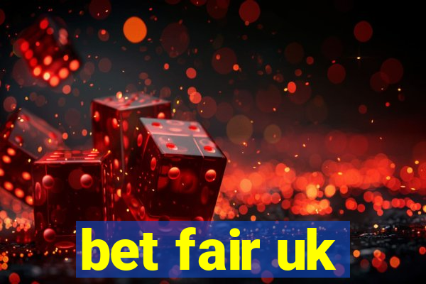 bet fair uk