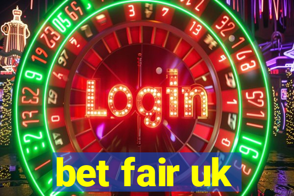 bet fair uk