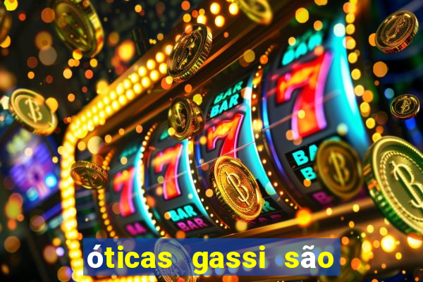 óticas gassi são paulo reviews