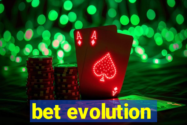 bet evolution