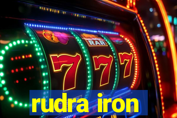 rudra iron