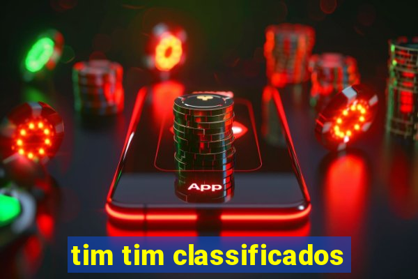 tim tim classificados