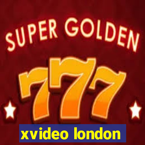 xvideo london