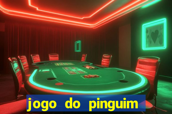 jogo do pinguim que ganha dinheiro