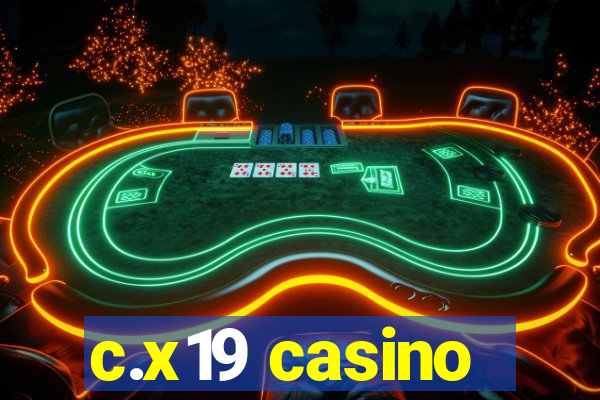 c.x19 casino