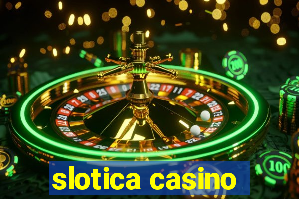 slotica casino