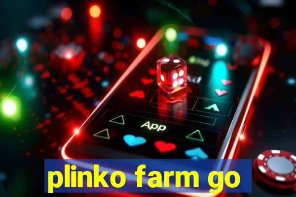 plinko farm go