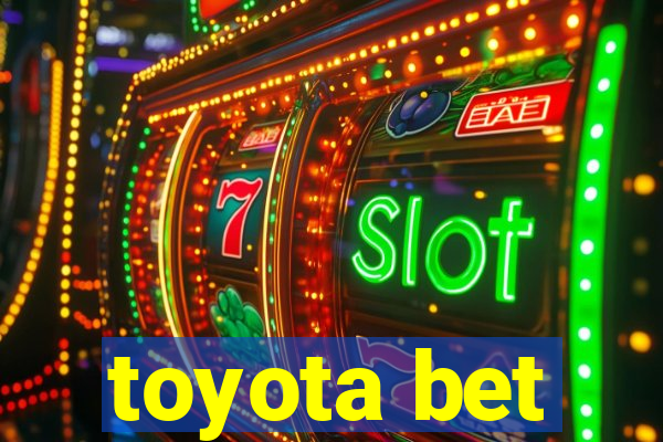 toyota bet