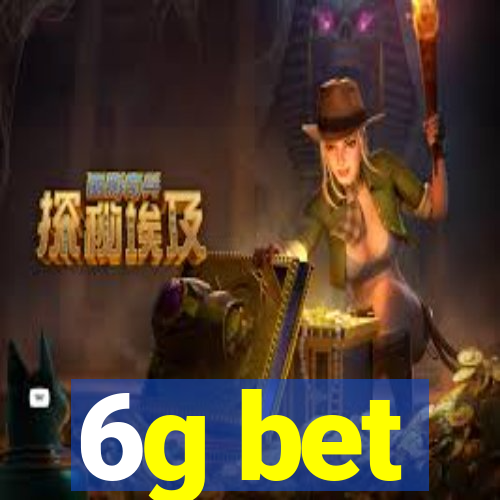 6g bet