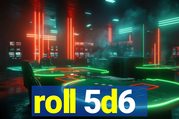 roll 5d6