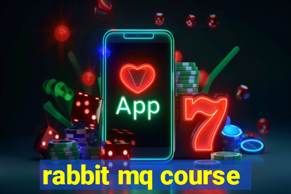 rabbit mq course