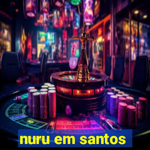 nuru em santos