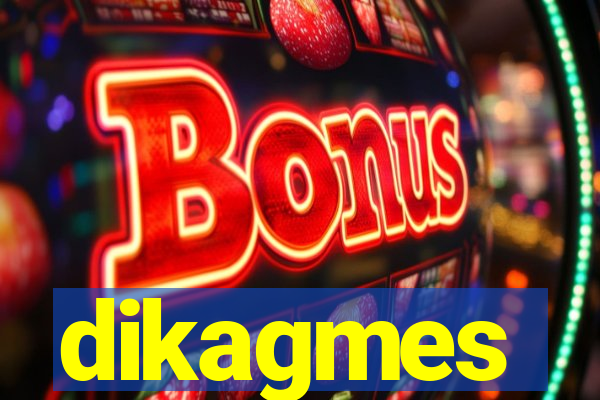 dikagmes